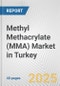 Methyl Methacrylate (MMA) Market in Turkey: 2019-2024 Review and Forecast to 2029 - Product Thumbnail Image