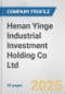 Henan Yinge Industrial Investment Holding Co Ltd. Fundamental Company Report Including Financial, SWOT, Competitors and Industry Analysis - Product Thumbnail Image