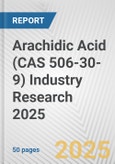Arachidic Acid (CAS 506-30-9) Industry Research 2025: Global and Regional Market Trends 2019-2024 and Forecast to 2029- Product Image