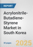 Acrylonitrile-Butadiene-Styrene Market in South Korea: 2019-2024 Review and Forecast to 2029- Product Image