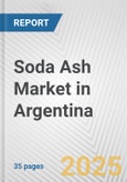 Soda Ash Market in Argentina: 2019-2024 Review and Forecast to 2029- Product Image