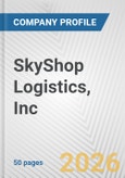 SkyShop Logistics, Inc. Fundamental Company Report Including Financial, SWOT, Competitors and Industry Analysis- Product Image