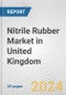 Nitrile Rubber Market in United Kingdom: 2017-2023 Review and Forecast to 2027 - Product Thumbnail Image