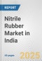 Nitrile Rubber Market in India: 2017-2023 Review and Forecast to 2027 - Product Thumbnail Image