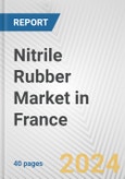 Nitrile Rubber Market in France: 2017-2023 Review and Forecast to 2027- Product Image