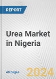 Urea Market in Nigeria: 2016-2022 Review and Forecast to 2026- Product Image