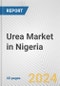 Urea Market in Nigeria: 2016-2022 Review and Forecast to 2026 - Product Image