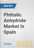 Phthalic Anhydride Market in Spain: 2017-2023 Review and Forecast to 2027- Product Image