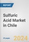 Sulfuric Acid Market in Chile: 2017-2023 Review and Forecast to 2027 - Product Image