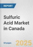 Sulfuric Acid Market in Canada: 2017-2023 Review and Forecast to 2027- Product Image