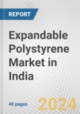 Expandable Polystyrene Market in India: 2017-2023 Review and Forecast to 2027- Product Image