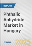 Phthalic Anhydride Market in Hungary: 2019-2024 Review and Forecast to 2029- Product Image