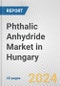 Phthalic Anhydride Market in Hungary: 2017-2023 Review and Forecast to 2027 - Product Image