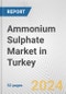 Ammonium Sulphate Market in Turkey: 2017-2023 Review and Forecast to 2027 - Product Thumbnail Image
