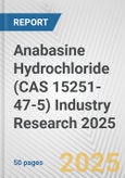 Anabasine Hydrochloride (CAS 15251-47-5) Industry Research 2025: Global and Regional Market Trends 2019-2024 and Forecast to 2029- Product Image