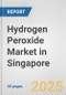 Hydrogen Peroxide Market in Singapore: 2019-2024 Review and Forecast to 2029 - Product Thumbnail Image