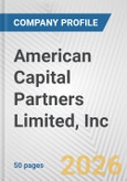 American Capital Partners Limited, Inc. Fundamental Company Report Including Financial, SWOT, Competitors and Industry Analysis- Product Image