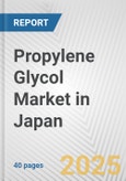 Propylene Glycol Market in Japan: 2017-2023 Review and Forecast to 2027- Product Image