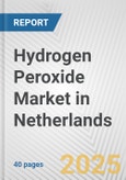 Hydrogen Peroxide Market in Netherlands: 2017-2023 Review and Forecast to 2027- Product Image