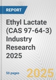 Ethyl Lactate (CAS 97-64-3) Industry Research 2025: Global and Regional Market Trends 2019-2024 and Forecast to 2029- Product Image