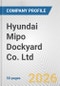 Hyundai Mipo Dockyard Co. Ltd. Fundamental Company Report Including Financial, SWOT, Competitors and Industry Analysis - Product Thumbnail Image