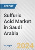 Sulfuric Acid Market in Saudi Arabia: 2017-2023 Review and Forecast to 2027- Product Image