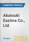 Akatsuki Eazima Co., Ltd. Fundamental Company Report Including Financial, SWOT, Competitors and Industry Analysis- Product Image