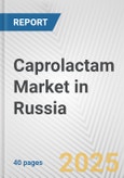 Caprolactam Market in Russia: 2017-2023 Review and Forecast to 2027- Product Image