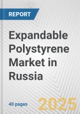 Expandable Polystyrene Market in Russia: 2017-2023 Review and Forecast to 2027- Product Image