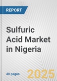 Sulfuric Acid Market in Nigeria: 2017-2023 Review and Forecast to 2027- Product Image