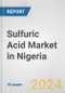 Sulfuric Acid Market in Nigeria: 2017-2023 Review and Forecast to 2027 - Product Thumbnail Image