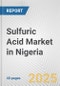 Sulfuric Acid Market in Nigeria: 2017-2023 Review and Forecast to 2027 - Product Thumbnail Image