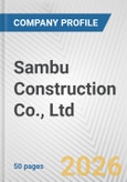Sambu Construction Co., Ltd. Fundamental Company Report Including Financial, SWOT, Competitors and Industry Analysis- Product Image