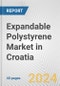 Expandable Polystyrene Market in Croatia: 2015-2021 Review and Forecast to 2025 (with COVID-19 Impact Estimation) - Product Thumbnail Image