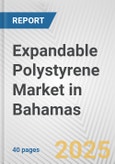 Expandable Polystyrene Market in Bahamas: 2019-2024 Review and Forecast to 2029- Product Image