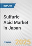 Sulfuric Acid Market in Japan: 2019-2024 Review and Forecast to 2029- Product Image