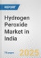 Hydrogen Peroxide Market in India: 2017-2023 Review and Forecast to 2027 - Product Image