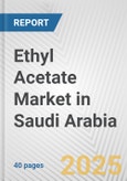 Ethyl Acetate Market in Saudi Arabia: 2017-2023 Review and Forecast to 2027- Product Image