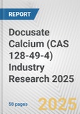 Docusate Calcium (CAS 128-49-4) Industry Research 2025: Global and Regional Market Trends 2019-2024 and Forecast to 2029- Product Image