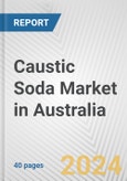 Caustic Soda Market in Australia: 2017-2023 Review and Forecast to 2027- Product Image