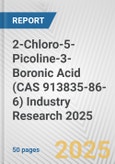 2-Chloro-5-Picoline-3-Boronic Acid (CAS 913835-86-6) Industry Research 2025: Global and Regional Market Trends 2019-2024 and Forecast to 2029- Product Image