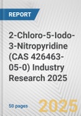 2-Chloro-5-Iodo-3-Nitropyridine (CAS 426463-05-0) Industry Research 2025: Global and Regional Market Trends 2019-2024 and Forecast to 2029- Product Image