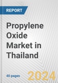 Propylene Oxide Market in Thailand: 2017-2023 Review and Forecast to 2027- Product Image