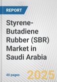 Styrene-Butadiene Rubber (SBR) Market in Saudi Arabia: 2019-2024 Review and Forecast to 2029- Product Image