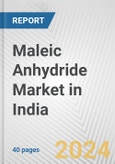 Maleic Anhydride Market in India: 2017-2023 Review and Forecast to 2027- Product Image