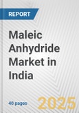 Maleic Anhydride Market in India: 2017-2023 Review and Forecast to 2027- Product Image