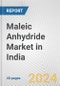 Maleic Anhydride Market in India: 2017-2023 Review and Forecast to 2027 - Product Image