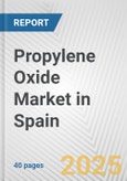 Propylene Oxide Market in Spain: 2019-2024 Review and Forecast to 2029- Product Image