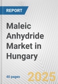 Maleic Anhydride Market in Hungary: 2019-2024 Review and Forecast to 2029- Product Image