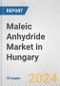 Maleic Anhydride Market in Hungary: 2017-2023 Review and Forecast to 2027 - Product Thumbnail Image
